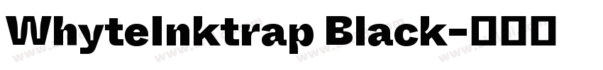 WhyteInktrap Black字体转换